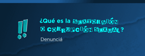 SEXTORSIÓN O CORRUPCIÓN SEXUAL